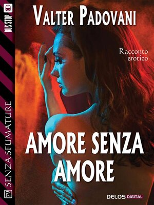 cover image of Amore senza amore
